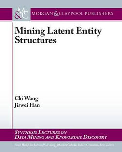 Mining Latent Entity Structures Mining Latent Entity Structures