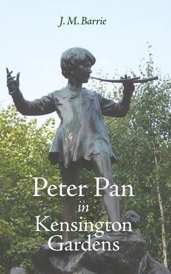 Peter Pan in Kensington Gardens Peter Pan in Kensington Gardens