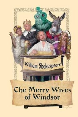 The Merry Wives of Windsor The Merry Wives of Windsor