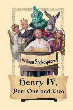 King Henry IV, Part One and Two King Henry IV, Part One and Two