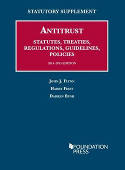 Antitrust Statutes, Treaties, Regulations, Guidelines, Policies, 2014-2015 Antitrust Statutes, Treaties, Regulations, Guidelines, Policies, 2014-2015