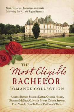 The Most Eligible Bachelor Romance Collection The Most Eligible Bachelor Romance Collection