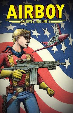 Airboy Archives Volume 3 Airboy Archives Volume 3