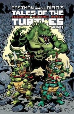 Tales of the Teenage Mutant Ninja Turtles Volume 8 Tales of the Teenage Mutant Ninja Turtles Volume 8