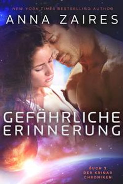 Gefährliche Erinnerung (Buch 3 der Krinar Chroniken) Gefährliche Erinnerung (Buch 3 der Krinar Chroniken)