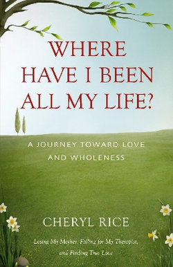 Where Have I Been All My Life? Where Have I Been All My Life?