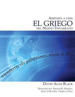Aprenda a leer el griego del Nuevo Testamento Aprenda a leer el griego del Nuevo Testamento
