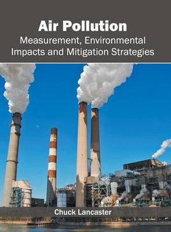 Air Pollution: Measurement, Environmental Impacts and Mitigation Strategies Air Pollution: Measurement, Environmental Impacts and Mitigation Strategies