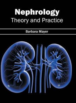 Nephrology: Theory and Practice Nephrology: Theory and Practice