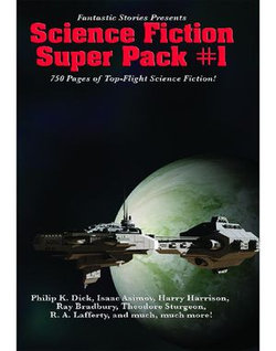 Fantastic Stories Presents: Science Fiction Super Pack #1 Fantastic Stories Presents: Science Fiction Super Pack #1