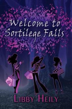 Welcome to Sortilege Falls Welcome to Sortilege Falls