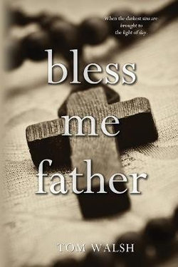 Bless Me Father Bless Me Father