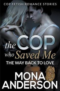 The Cop Who Saved Me The Cop Who Saved Me