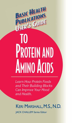 User's Guide to Protein and Amino Acids User's Guide to Protein and Amino Acids