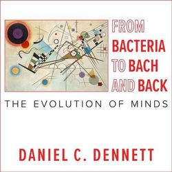 From Bacteria to Bach and Back From Bacteria to Bach and Back