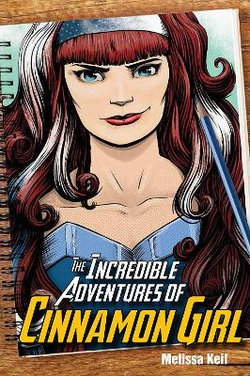 The Incredible Adventures of Cinnamon Girl The Incredible Adventures of Cinnamon Girl