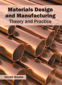 Materials Design and Manufacturing: Theory and Practice Materials Design and Manufacturing: Theory and Practice