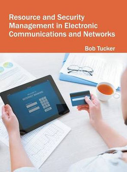Resource and Security Management in Electronic Communications and Networks Resource and Security Management in Electronic Communications and Networks