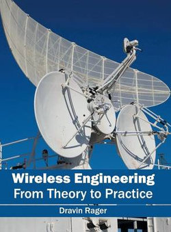 Wireless Engineering: From Theory to Practice Wireless Engineering: From Theory to Practice