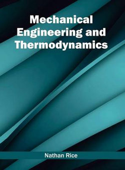 Mechanical Engineering and Thermodynamics Mechanical Engineering and Thermodynamics