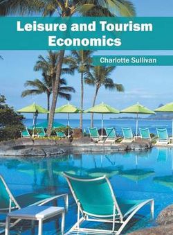 Leisure and Tourism Economics Leisure and Tourism Economics