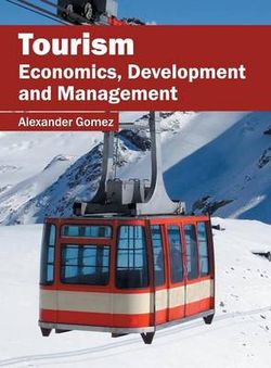 Tourism: Economics, Development and Management Tourism: Economics, Development and Management