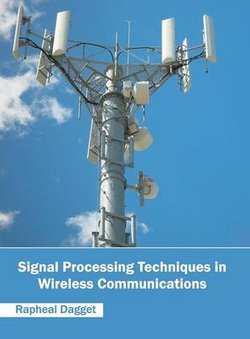 Signal Processing Techniques in Wireless Communications Signal Processing Techniques in Wireless Communications