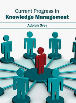 Current Progress in Knowledge Management Current Progress in Knowledge Management