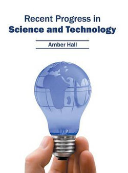 Recent Progress in Science and Technology Recent Progress in Science and Technology