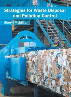 Strategies for Waste Disposal and Pollution Control Strategies for Waste Disposal and Pollution Control