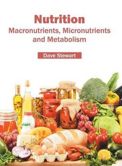 Nutrition: Macronutrients, Micronutrients and Metabolism Nutrition: Macronutrients, Micronutrients and Metabolism