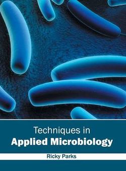 Techniques in Applied Microbiology Techniques in Applied Microbiology