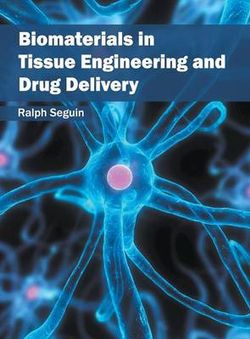 Biomaterials in Tissue Engineering and Drug Delivery Biomaterials in Tissue Engineering and Drug Delivery