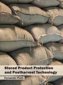 Stored Product Protection and Postharvest Technology Stored Product Protection and Postharvest Technology