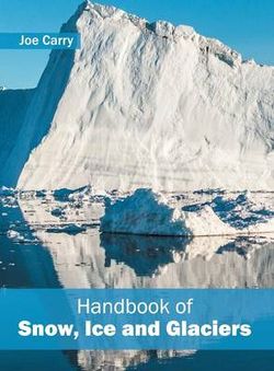 Handbook of Snow, Ice and Glaciers Handbook of Snow, Ice and Glaciers