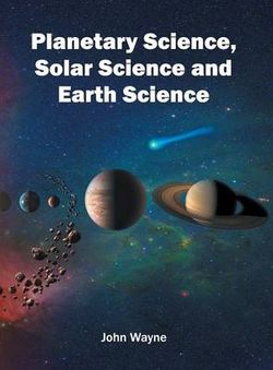 Planetary Science, Solar Science and Earth Science Planetary Science, Solar Science and Earth Science
