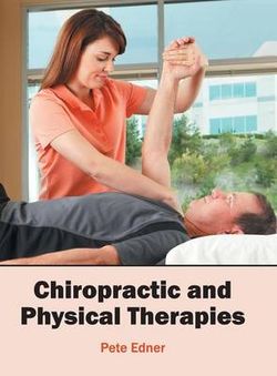 Chiropractic and Physical Therapies Chiropractic and Physical Therapies