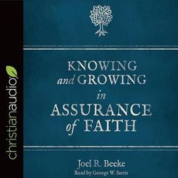 Knowing and Growing in Assurance of Faith Knowing and Growing in Assurance of Faith