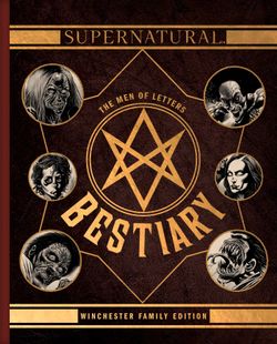 Supernatural: the Men of Letters Bestiary Supernatural: the Men of Letters Bestiary