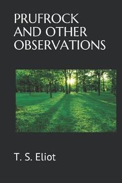 Prufrock and Other Observations Prufrock and Other Observations