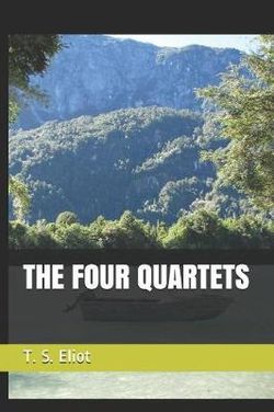The Four Quartets The Four Quartets