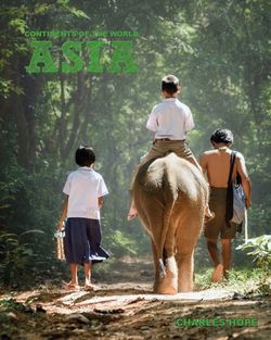 Continents of the World: Asia Continents of the World: Asia