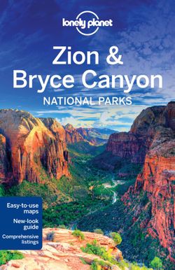 Lonely Planet Zion & Bryce Canyon National Parks Lonely Planet Zion & Bryce Canyon National Parks