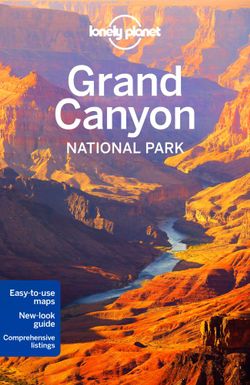 Lonely Planet Grand Canyon National Park Lonely Planet Grand Canyon National Park