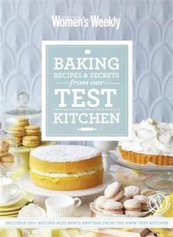 Baking Recipes & Secrets from the Test Kitchen Baking Recipes & Secrets from the Test Kitchen