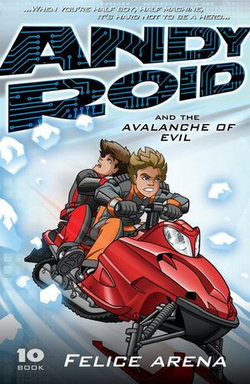 Andy Roid and the Avalanche of Evil Andy Roid and the Avalanche of Evil
