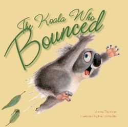 The Koala Who Bounced The Koala Who Bounced
