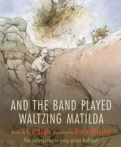 And the Band Played Waltzing Matilda And the Band Played Waltzing Matilda