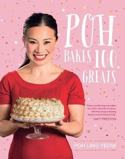 Poh Bakes 100 Greats Poh Bakes 100 Greats