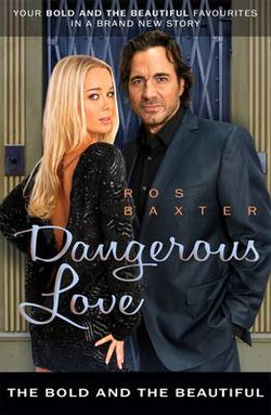 Dangerous Love: The Bold and the Beautiful Dangerous Love: The Bold and the Beautiful